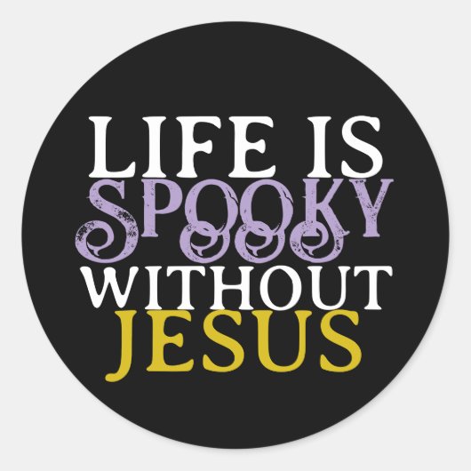 LIFE IS SPOOKY WITHOUT JESUS RUNDER AUFKLEBER (Vorderseite)