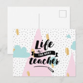 Life is the Best Teacher Postkarte (Vorne/Hinten)