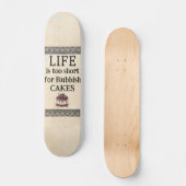 LIFE Is Too Short Skateboard (Vorderseite)