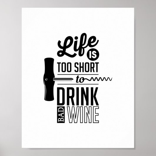Life Is Too Short To Drink Bad Wine, Quote Poster (Vorne)