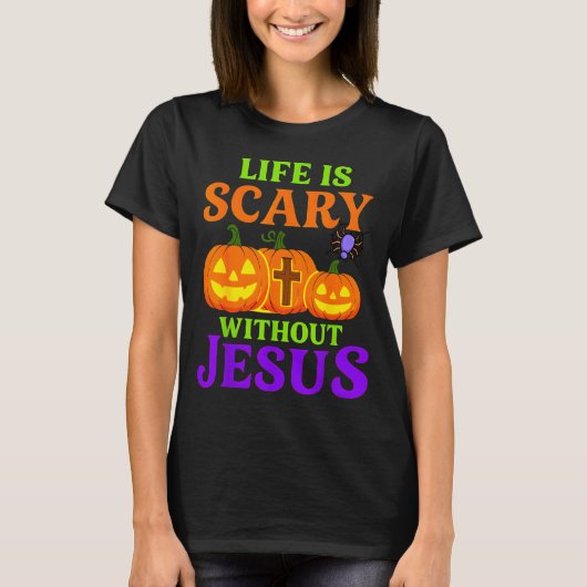 Life Is Y Without Jesus Christian Halloween  T-Shirt (Vorderseite)