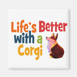 LIfe ist besser mit einem Corgi mit Corgi Magnet