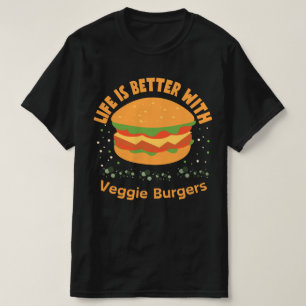 LIfe ist besser mit Veggie Burgers T-Shirt