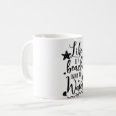 LIFE IST EIN STRAND, DER DIE WELLEN GENIESSEN KANN KAFFEETASSE (Vorderseite Links)