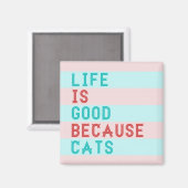 LiFE IST GUT, WEIL CATS MAGNET (Vorderseite/Rückseite)