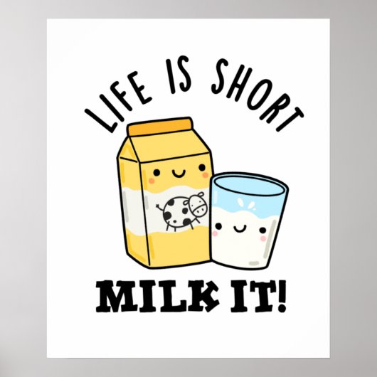 LIfe ist Kurze Milch. Es ist ein sonniges Getränk Poster (Vorne)