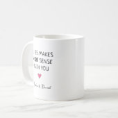 Life Makes More Sense With You Personalized Couple Kaffeetasse (Vorderseite Links)