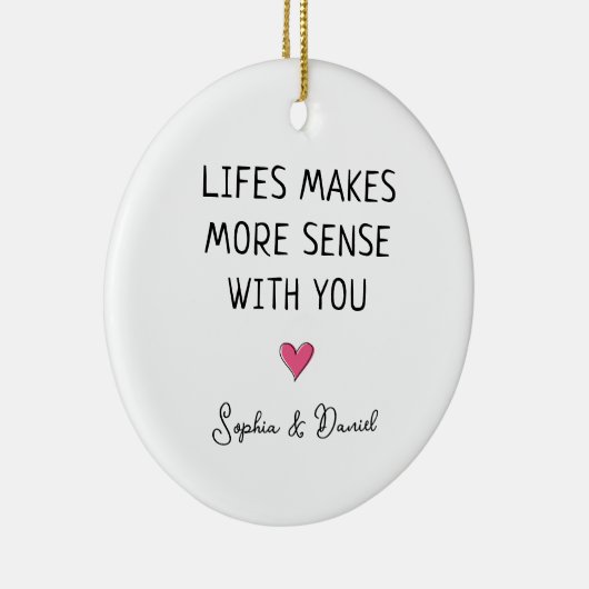 Life Makes More Sense With You Personalized Couple Keramik Ornament (Rechts)