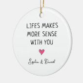 Life Makes More Sense With You Personalized Couple Keramik Ornament (Links)