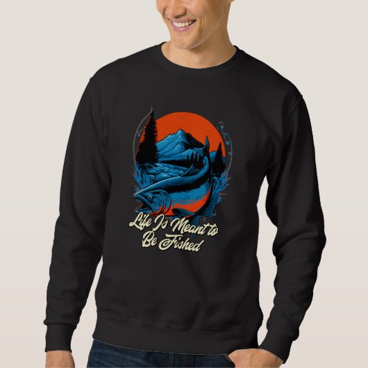 Life Meant to Fished Introvert Sayings Antisocial Sweatshirt (Vorderseite)