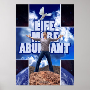 Life More Abundant - 28 x 20 Poster