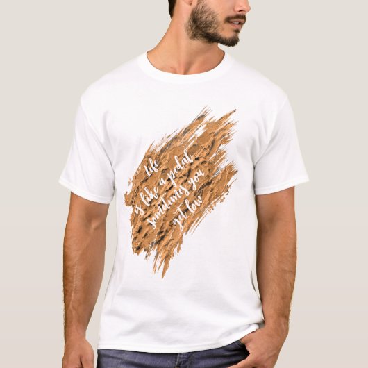 Life Motivational Inspirational Quote T-Shirt (Vorderseite)