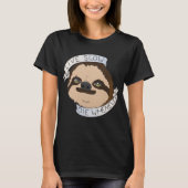 Life Motto Sloth T-Shirt (Vorderseite)