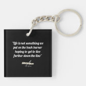 Life Quote Black Acrylic Keychain by Adiela Akoo Schlüsselanhänger (Rückseite)