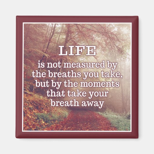 Life Quote-Magnet Magnet (Vorne)