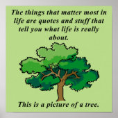 Life Quotes Funny Poster Sign (Vorne)