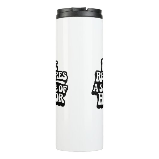 "Life Requires A Sence Of Humor" Thermosbecher (Rückseite)