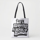 "Life Requires A Sense Of Humor" Tasche (Vorderseite)