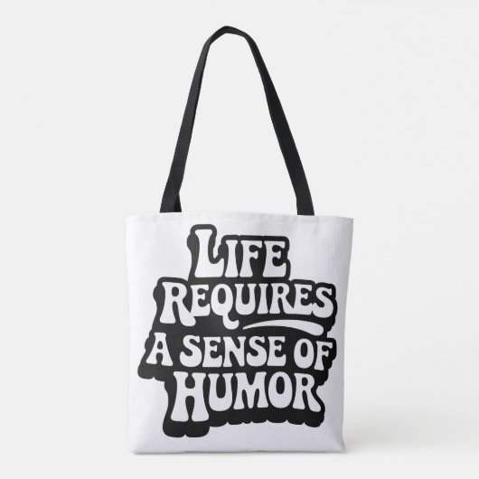 "Life Requires A Sense Of Humor" Tasche (Rückseite)