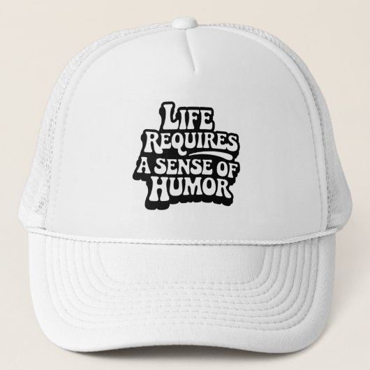 "Life Requires A Sense Of Humor" Truckerkappe (Vorderseite)