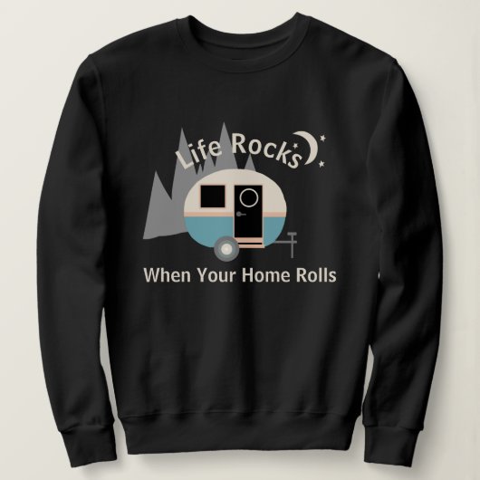 Life Rocks Camper Trailer Sweatshirt (Design vorne)