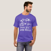 Life Rocks When Your Home Rolls funny T-Shirt (Vorne ganz)
