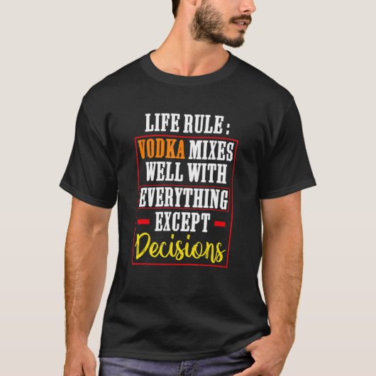 Life Rule Vodka Mixes Well Bollywood Sarcastic   T-Shirt (Vorderseite)