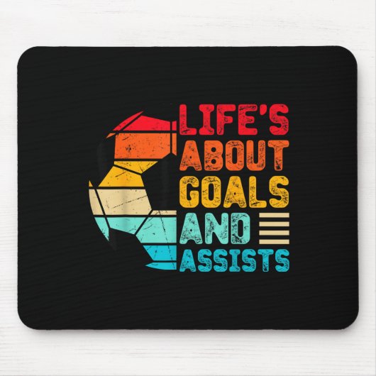 Life’s About Goals And Ists Funny Boys Girls Socce Mousepad (Vorne)