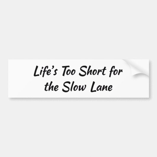 Life’s Too Short for the Slow Lane | Car Enthusias Autoaufkleber (Vorne)