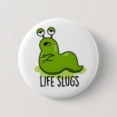 Life Slugs Funny Animal Pub Button (Vorderseite)