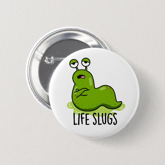 Life Slugs Funny Animal Pub Button (Vorne & Hinten)