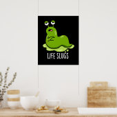 Life Slugs Funny Animal Pub Dark BG Poster (Küche)