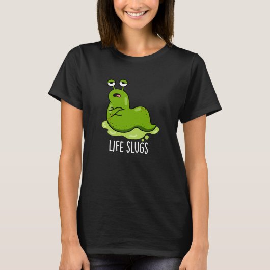 Life Slugs Funny Animal Pub Dark BG T-Shirt (Vorderseite)