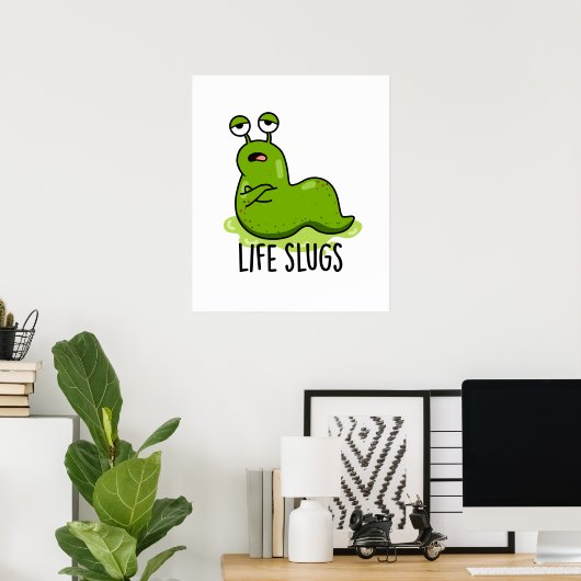 Life Slugs Funny Animal Pub Poster (Heimbüro)