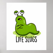 Life Slugs Funny Animal Pub Poster (Vorne)