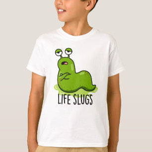 Life Slugs Funny Animal Pub T-Shirt