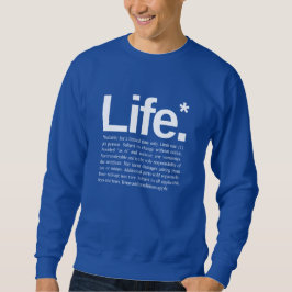 Life* Sweatshirt