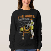 Life under construction sweatshirt (Vorderseite)