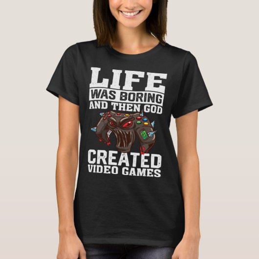 Life Was Boring And Then God Created Video Games V T-Shirt (Vorderseite)