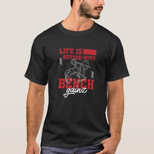 Life With Benchpress Gainz Gym Training Powerlifte T-Shirt (Vorderseite)