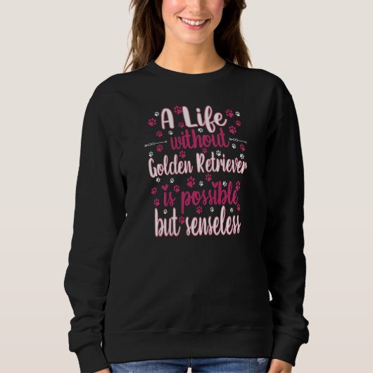 Life with dog love best friend dog breed Golden Re Sweatshirt (Vorderseite)