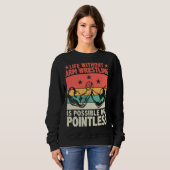 Life Without Arm Wrestling Is Possible But Pointle Sweatshirt (Vorne ganz)