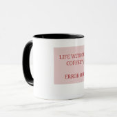 Life Without Coffee? Error 404 – Funny Coffee Love Tasse (Vorderseite Links)