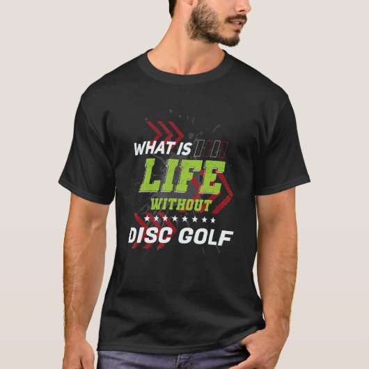 Life Without Disc Golf  Sports Humor Games Golfer T-Shirt (Vorderseite)