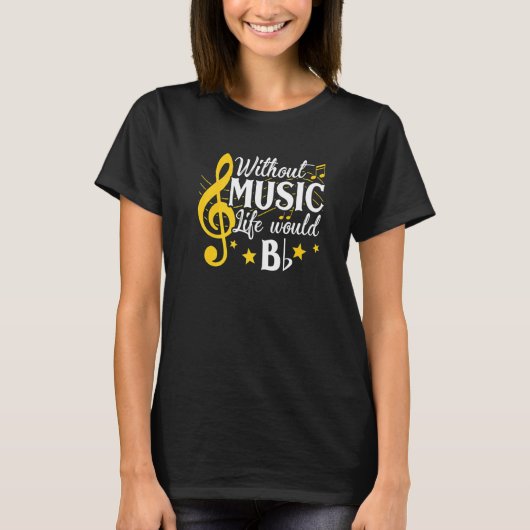 Life Would B Flat Without Music Musical Notes Musi T-Shirt (Vorderseite)