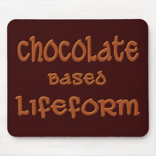 Lifeform auf Schokoladenbasis Mousepad (Vorne)