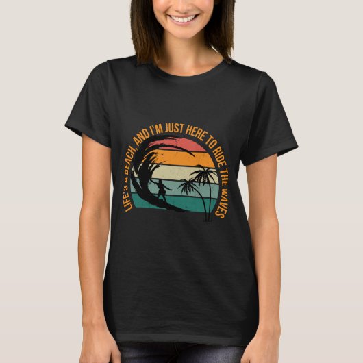 Life's a Beach Wave Rider T-Shirt (Vorderseite)