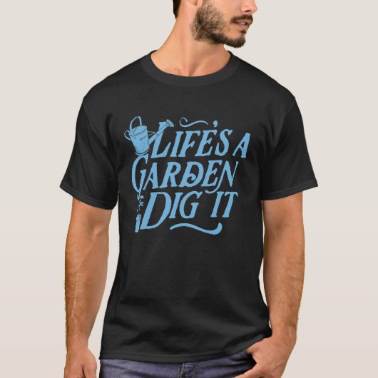 Life's A Garden Dig It Cute Trendy Essential Plant T-Shirt (Vorderseite)