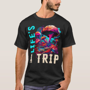 Life'S A Trip Shirt Pilz Lustiges Trippy Pilzhem