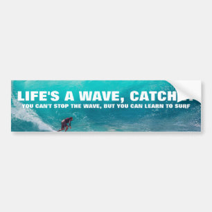 Life's a wave, catch it quote autoaufkleber